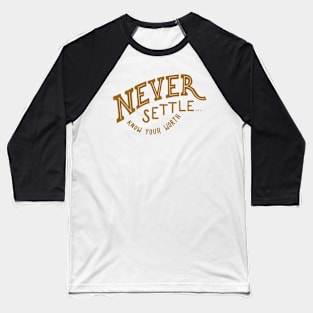 Never settle Baseball T-Shirt